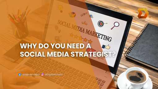 Why do you need a Social Media Strategist?