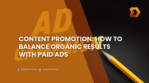 Content Promotion: How to Balance Organic Results with Paid Ads